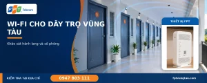 WiFi cho dãy trọ tại Vũng Tàu với thiết bị FPT
