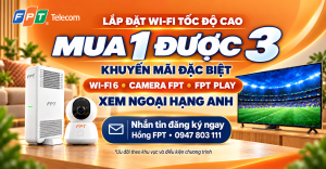 Gói FPT 4 trong 1 gồm WiFi 6, Camera FPT, FPT Play và nội dung thể thao