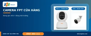 Camera FPT Play 4 và IQ4S cho cửa hàng tại Vũng Tàu