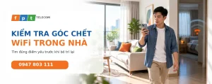 Kiểm tra góc chết WiFi trong nhà bằng điện thoại tại Vũng Tàu