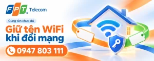 Giữ tên WiFi khi đổi mạng: minh họa tên mạng và bảo mật trong gia đình
