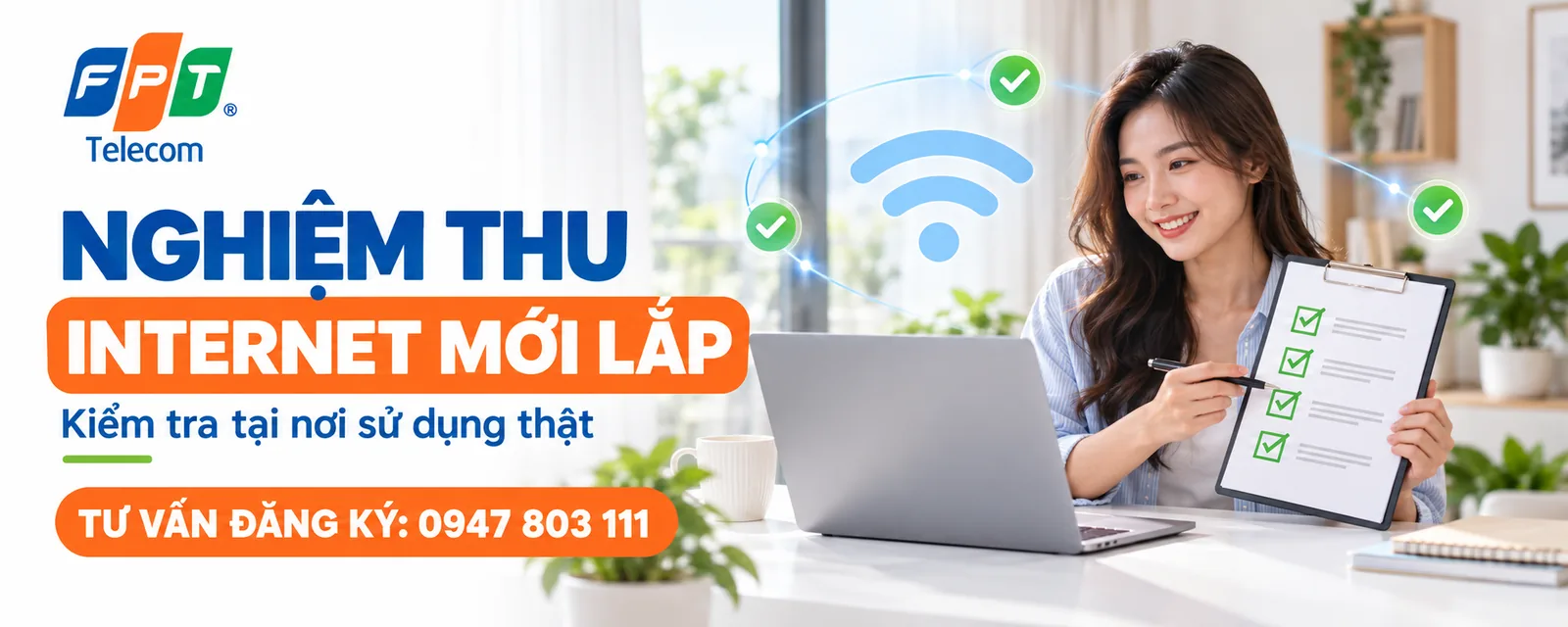 Nghiệm thu Internet mới lắp bằng checklist và kiểm tra tại vị trí sử dụng thật